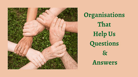 Organisations That Help Us Questions & Answers