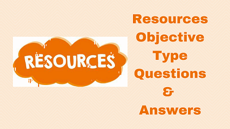 Resources Objective Type Questions & Answers