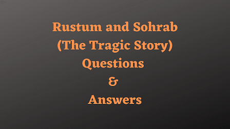 Rustum and Sohrab Questions & Answers