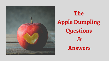 The Apple Dumpling Questions & Answers
