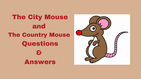 The City Mouse and The Country Mouse Questions & Answers