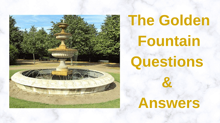 The Golden Fountain Questions & Answers