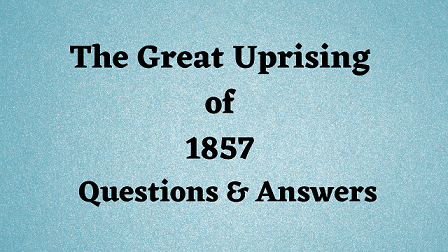 The Great Uprising of 1857 Questions & Answers