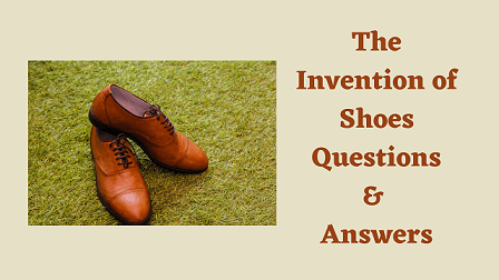 The Invention of Shoes Questions & Answers