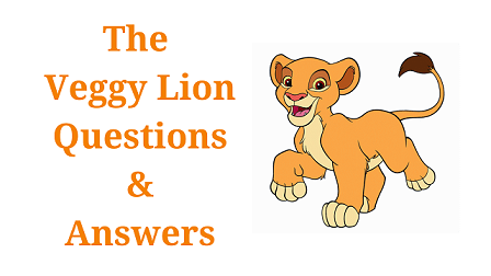 The Veggy Lion Questions & Answers