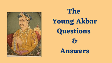 The Young Akbar Questions & Answers