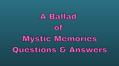 A Ballad of Mystic Memories Questions & Answers