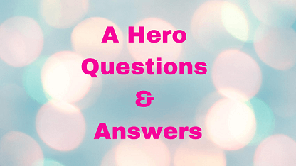 A Hero Questions & Answers