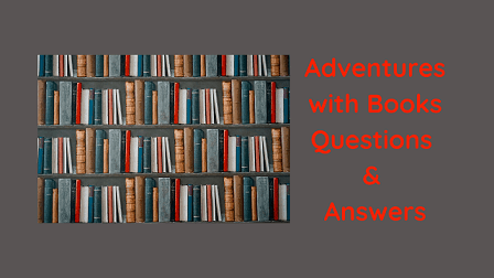 Adventures with Books Questions & Answers