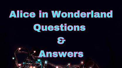 Alice in Wonderland Questions & Answers