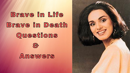 Brave in Life Brave in Death Questions & Answers