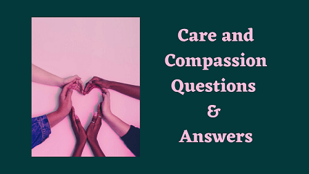 Care and Compassion Questions & Answers
