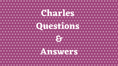 Charles Questions & Answers