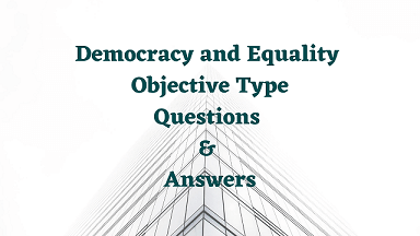Democracy and Equality Objective Type Questions & Answers