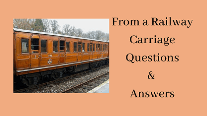 From a Railway Carriage Questions & Answers