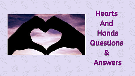 Hearts And Hands Questions & Answers