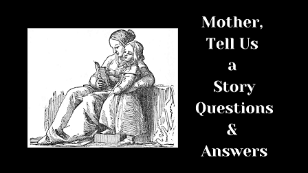Mother Tell us a Story Questions & Answers