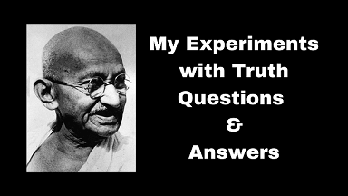 My Experiments with Truth Questions & Answers
