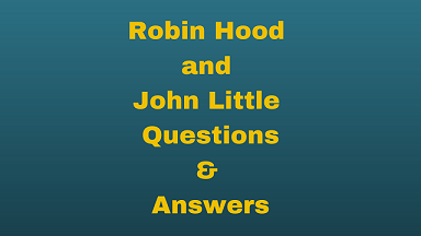Robin Hood and John Little Questions & Answers