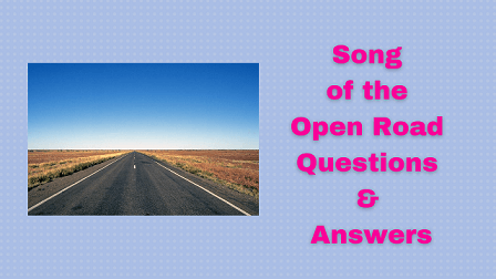Song of the Open Road Questions & Answers