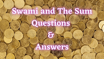 Swami and The Sum Questions & Answers