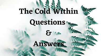 The Cold Within Questions & Answers