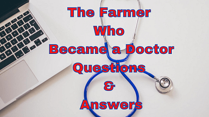 The Farmer Who Became a Doctor Questions & Answers