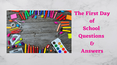 The First Day of School Questions & Answers