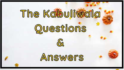 The Kabuliwala Questions & Answers - WittyChimp The Kabuliwala Questions & Answers - WittyChimp
