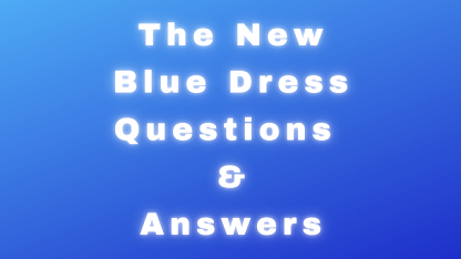 The New Blue Dress Questions & Answers