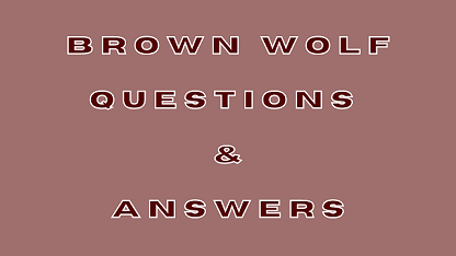 Brown Wolf Questions & Answers
