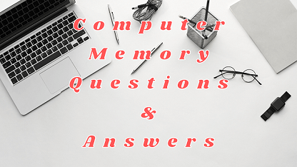 Computer Memory Questions & Answers