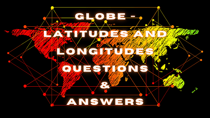 Globe - Latitudes and Longitudes Questions & Answers