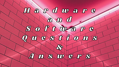 Hardware and Software Questions & Answers