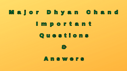 Major Dhyan Chand Important Questions & Answers