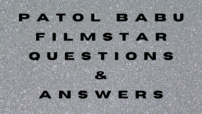 Patol Babu Filmstar Questions & Answers