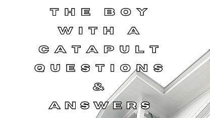 The Boy with a Catapult Questions & Answers