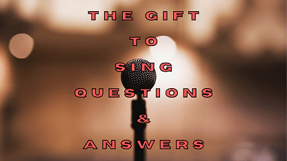 The Gift to Sing Questions & Answers