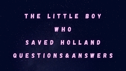 The Little Boy Who Saved Holland Questions & Answers