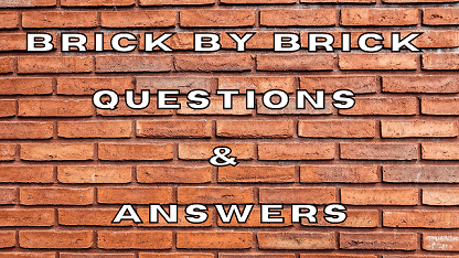 Brick by Brick Questions & Answers