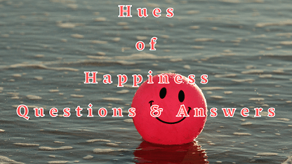 Hues of Happiness Questions & Answers