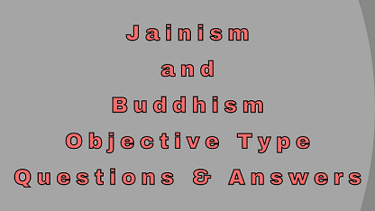 Jainism and Buddhism Objective Type Questions & Answers
