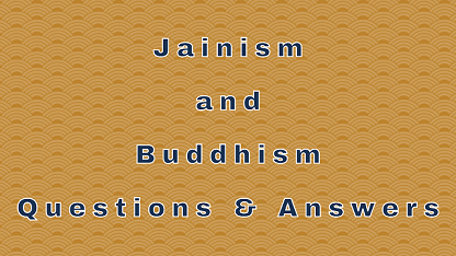 Jainism and Buddhism Questions & Answers