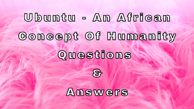 Ubuntu - An African Concept Of Humanity Questions & Answers
