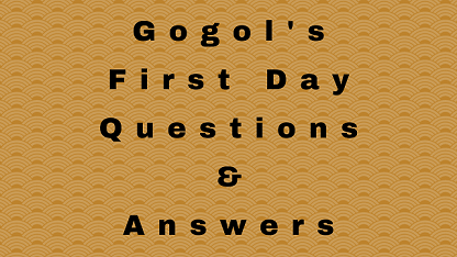 Gogol's First Day Questions & Answers