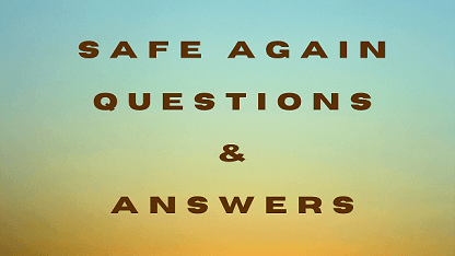 Safe Again Questions & Answers