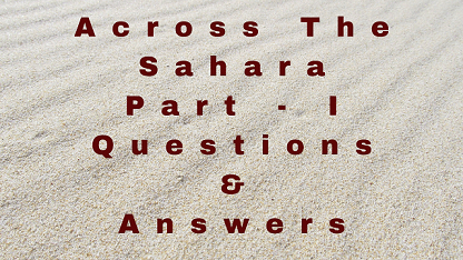 Across The Sahara Part - I Questions & Answers