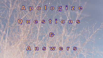 Apologize Questions & Answers