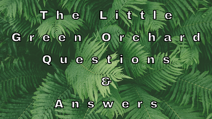 The Little Green Orchard Questions & Answers