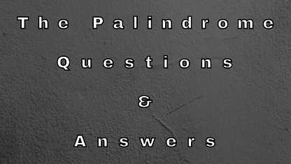 The Palindrome Questions & Answers